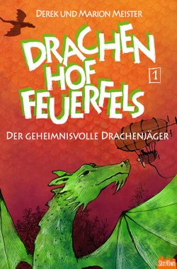 Der magische Drachenstein – Drachenhof Feuerfels – Band 2